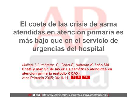 El coste de las crisis de asma atendidas en atención primaria es más bajo que en el servicio de urgencias del hospital Molina J, Lumbreras G, Calvo E,