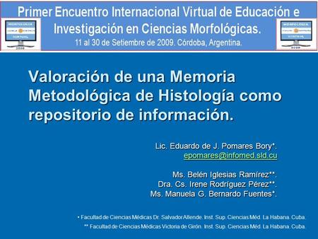 Valoración de una Memoria Metodológica de Histología como repositorio de información. Lic. Eduardo de J. Pomares Bory*. Ms. Belén.