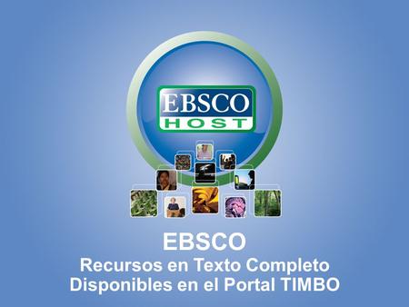 EBSCO Recursos en Texto Completo Disponibles en el Portal TIMBO.