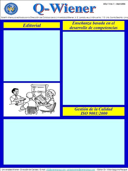 Enseñanza basada en el desarrollo de competencias Editorial Gestión de la Calidad ISO 9001:2000 Año 1 Vol. 1 – Abril 2006 Boletín Mensual editado por la.