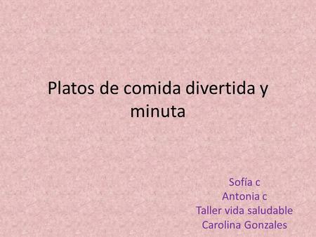 Platos de comida divertida y minuta