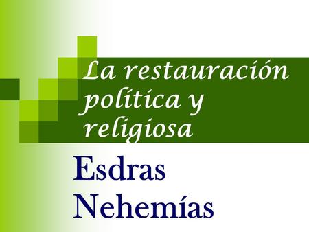 La restauración política y religiosa Esdras Nehemías.