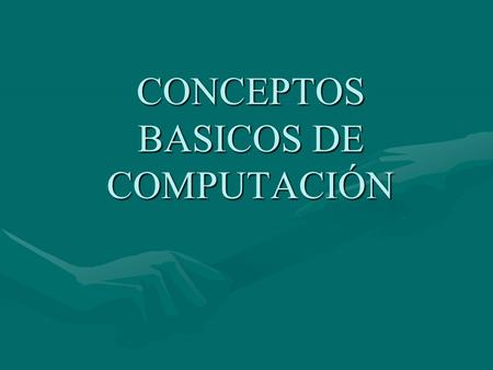 CONCEPTOS BASICOS DE COMPUTACIÓN
