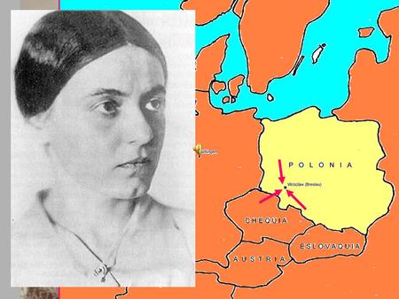 Nació el 12 de Octubre de 1891 en Wroclaw, Polonia, en el seno de una familia judía. Era la fiesta del Yom Kippur. Esto marcó toda su vida. EDITH STEIN.