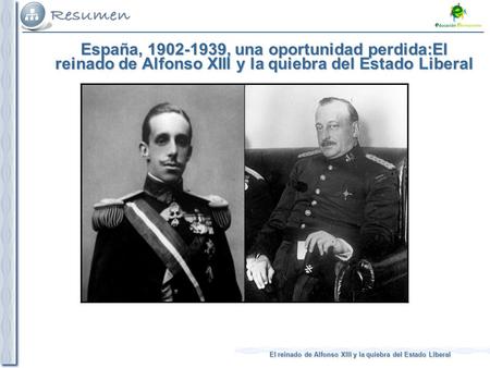 España, 1902-1939, una oportunidad perdida:El reinado de Alfonso XIII y la quiebra del Estado Liberal.