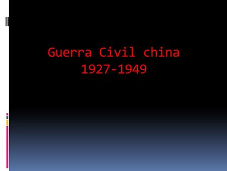 Guerra Civil china 1927-1949.