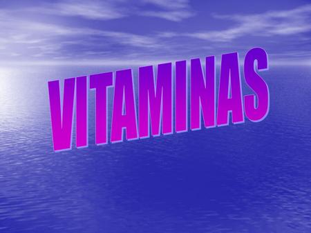 Las vitaminas son substancias químicas no sintetizables por el organismo, presentes en pequeñas cantidades en los alimentos y son indispensables para.