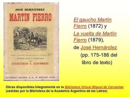 El gaucho Martín Fierro (1872) y La vuelta de Martín Fierro (1879),