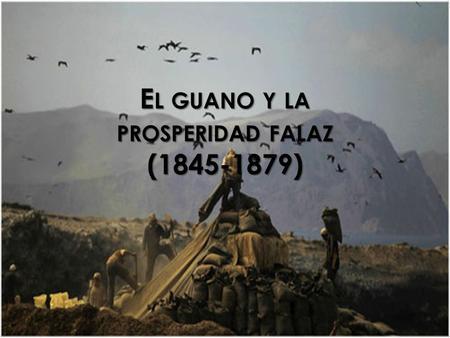 El guano y la prosperidad falaz ( )