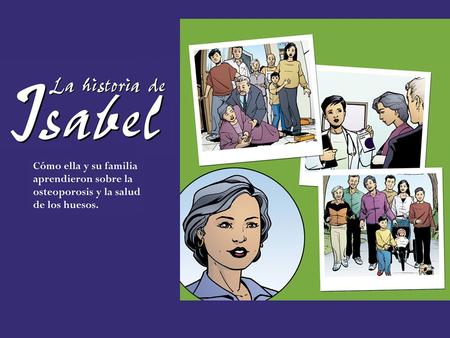 Cómo ella y su familia aprendieron sobre la osteoporosis y la salud de los huesos.
