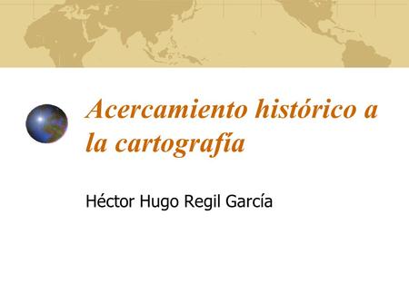 Acercamiento histórico a la cartografía
