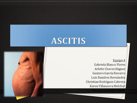 ASCITIS Equipo 4 Gabriela Blanco Flores Arlette Chavez Iñiguez