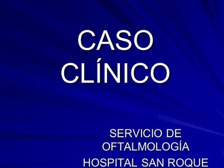 SERVICIO DE OFTALMOLOGÍA HOSPITAL SAN ROQUE