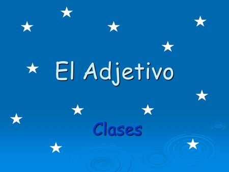 El Adjetivo Clases.