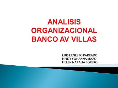 ANALISIS ORGANIZACIONAL BANCO AV VILLAS