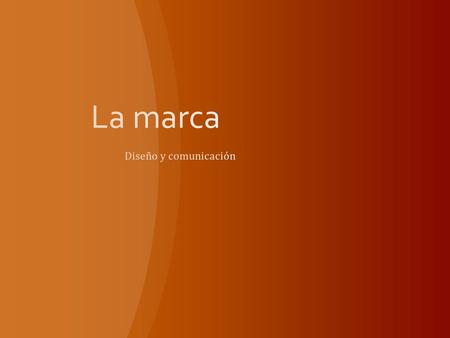 La marca Es el nombre, término, símbolo, ícono, diseño o combinación de los elementos anteriores, cuyo propósito es identificar los bienes o servicios.