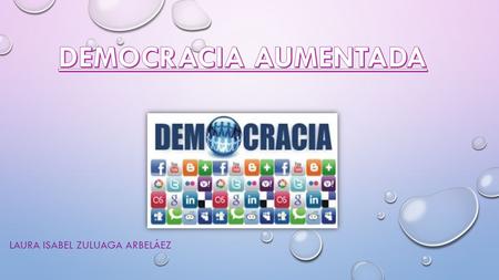 LAURA ISABEL ZULUAGA ARBELÁEZ. Los ciudadanos han encontrado en la red social y en las nuevas tecnologías un mundo de posibilidades para difundir sus.