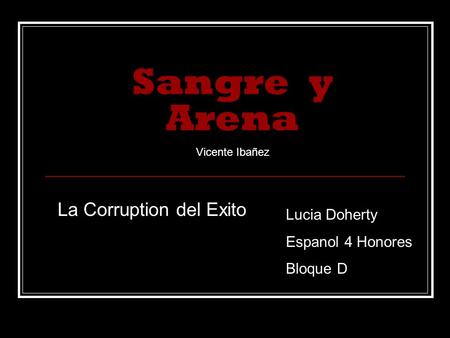 Sangre y Arena La Corruption del Exito Lucia Doherty Espanol 4 Honores Bloque D Vicente Ibañez.