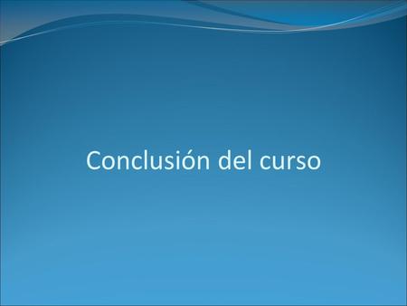 Conclusión del curso. Universidad de SonoraArquitectura de Computadoras2 Temas cubiertos Lenguaje ensamblador MIPS. Diseño de una CPU tradicional. Datapath.