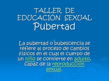 TALLER DE EDUCACIÓN SEXUAL Pubertad
