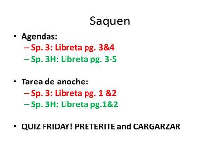 Saquen Agendas: Sp. 3: Libreta pg. 3&4 Sp. 3H: Libreta pg. 3-5