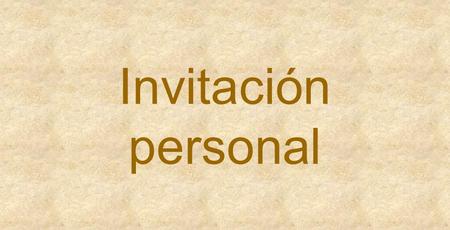 Invitación personal. Sábado 25 de Junio A las 21’30 horas Explanada del Centro Social la Ermita del Rosario (Los Garres) (Junto a Club cordillera) MURCIA.