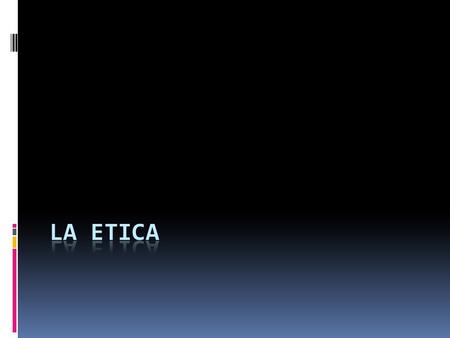 La Etica.