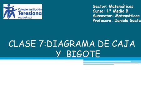 CLASE 7:DIAGRAMA DE CAJA Y BIGOTE