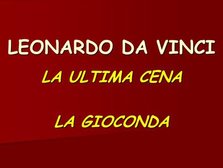 LA ULTIMA CENA LA GIOCONDA