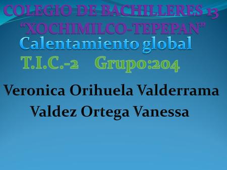 Calentamiento global T.I.C.-2 Grupo:204