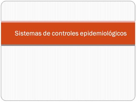 Sistemas de controles epidemiológicos