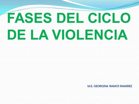 FASES DEL CICLO DE LA VIOLENCIA