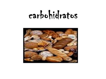 Carbohidratos.