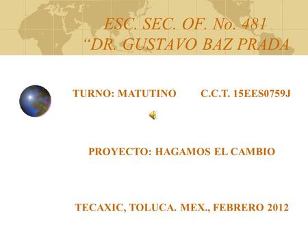 ESC. SEC. OF. No. 481 “DR. GUSTAVO BAZ PRADA