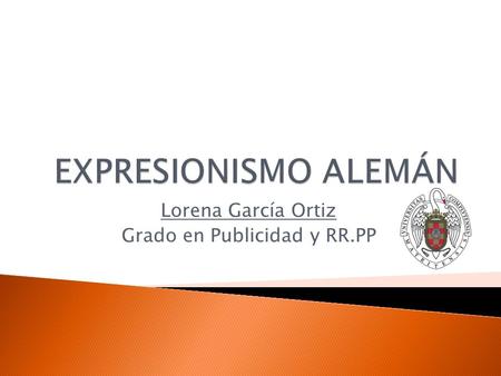 Lorena García Ortiz Grado en Publicidad y RR.PP