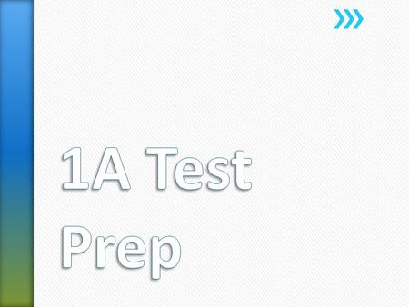 1A Test Prep.