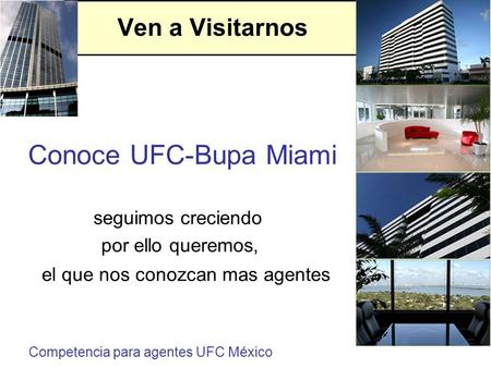 Conoce UFC-Bupa Miami Competencia para agentes UFC México Ven a Visitarnos seguimos creciendo el que nos conozcan mas agentes por ello queremos,