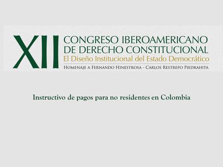 Instructivo de pagos para no residentes en Colombia.