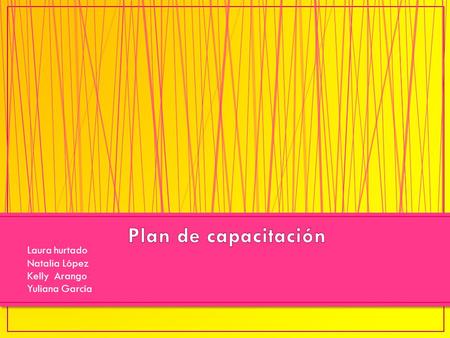 Plan de capacitación Laura hurtado Natalia López Kelly Arango