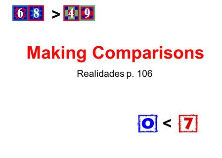 > Making Comparisons Realidades p. 106 
