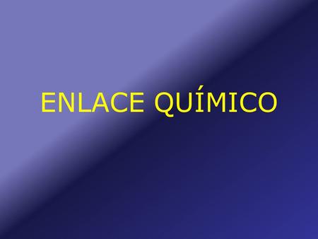 ENLACE QUÍMICO.