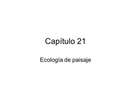 Capítulo 21 Ecología de paisaje. Figure 21_01.