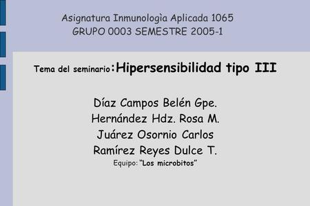 Asignatura Inmunologìa Aplicada 1065 GRUPO 0003 SEMESTRE