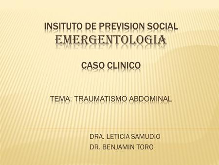 DRA. LETICIA SAMUDIO DR. BENJAMIN TORO