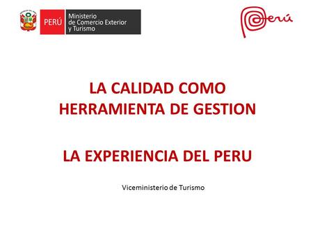 LA CALIDAD COMO HERRAMIENTA DE GESTION LA EXPERIENCIA DEL PERU