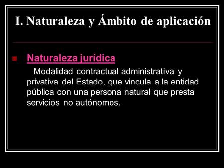 I. Naturaleza y Ámbito de aplicación