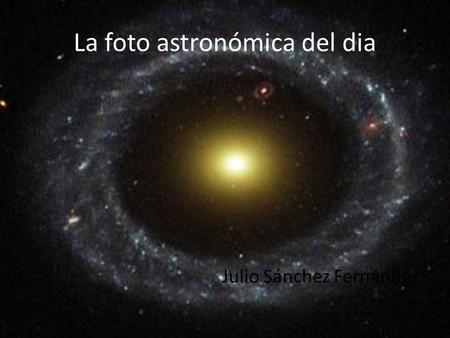 La foto astronómica del dia Julio Sánchez Fernández.