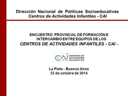 El CAI como Política Socioeducativa