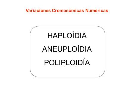 Variaciones Cromosómicas Numéricas