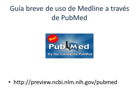 Guía breve de uso de Medline a través de PubMed